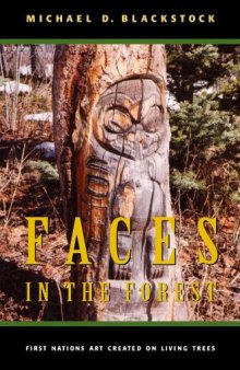 Faces in the Forest: First Nations Art Created on Living Trees