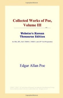 Collected Works of Poe, Volume III (Webster's Korean Thesaurus Edition)