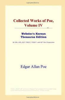 Collected Works of Poe, Volume IV (Webster's Korean Thesaurus Edition)