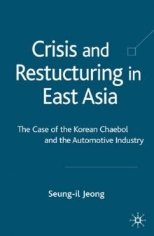 Crisis and Restructuring in East Asia: The Case of the Korean Chaebol and the Automotive Industry