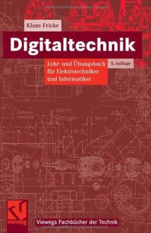 Digitaltechnik : Lehr- und Übungsbuch für Elektrotechniker und Informatiker ; mit 103 Tabellen