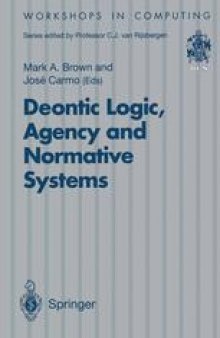 Deontic Logic, Agency and Normative Systems: ΔEON ’96: Third International Workshop on Deontic Logic in Computer Science, Sesimbra, Portugal, 11 – 13 January 1996
