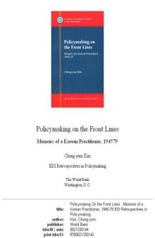 Policymaking on the Front Lines: Memoirs of a Korean Practitioner, 1945-79 (Edi Retrospectives in Policymaking)