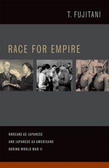 Race for Empire: Koreans as Japanese and Japanese as Americans during World War II