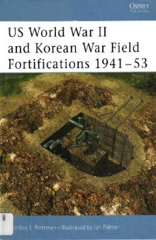 Us World War Ii Korean War Field Fortifications 1941 1953