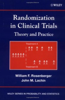 Randomization in Clinical Trials: Theory and Practice (Wiley Series in Probability and Statistics)