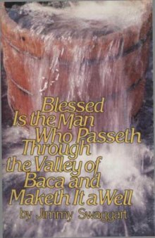 Blessed is the man who passeth through the valley of Baca and maketh a well