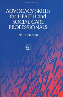 Advocacy Skills for Health and Social Care Professionals  