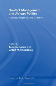 Conflict Management and African Politics: Ripeness, Bargaining, and Mediation (Routledge Studies in Security and Conflict Management)