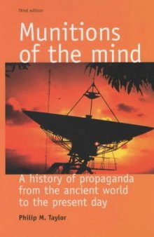 Munitions of the mind: a history of propaganda from the ancient world to the present era