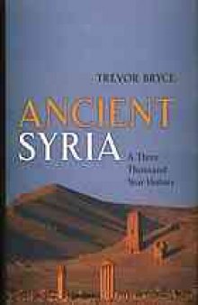 Ancient Syria : a three thousand year history