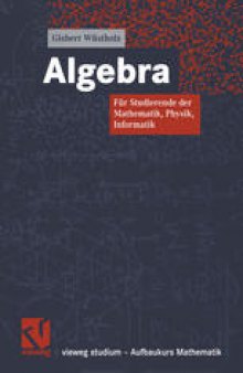 Algebra: Für Studierende der Mathematik, Physik, Informatik