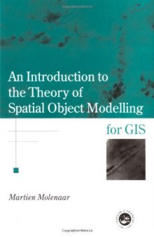 An Introduction to the Theory of Spatial Object Modelling for GIS