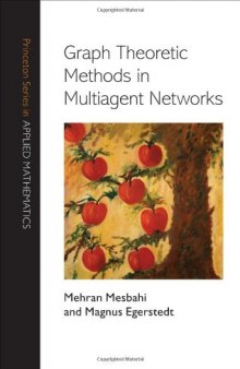 Graph Theoretic Methods in Multiagent Networks (Princeton Series in Applied Mathematics)