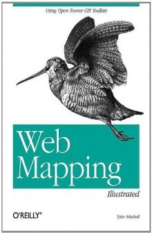 Web mapping illustrated: Using Open Source GIS Toolkits