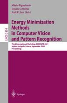 Energy Minimization Methods in Computer Vision and Pattern Recognition: Third International Workshop, EMMCVPR 2001 Sophia Antipolis, France, September 3–5, 2001 Proceedings