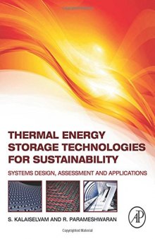 Thermal Energy Storage Technologies for Sustainability: Systems Design, Assessment and Applications