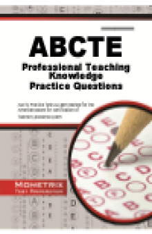 ABCTE Professional Teaching Knowledge Practice Questions. ABCTE Practice Tests and Exam Review for the American Board for Certification of...