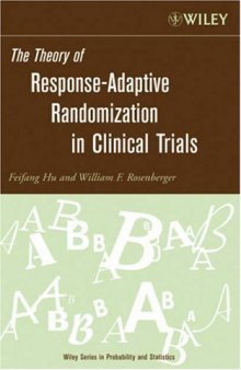 The Theory of Response-Adaptive Randomization in Clinical Trials (Wiley Series in Probability and Statistics)