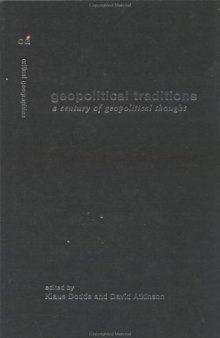 Geopolitical Traditions: Critical Histories of a Century of Political Thought (Critical Geographies, 7)