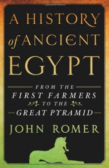 A History of Ancient Egypt: From the First Farmers to the Great Pyramid