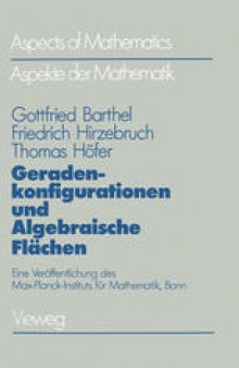 Geradenkonfigurationen und Algebraische Flächen: Eine Veröffentlichung des Max-Planck-Instituts für Mathematik, Bonn