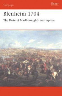 Blenheim 1704: The Duke of Marlborough's masterpiece