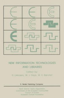 New Information Technologies and Libraries: Proceedings of the Advanced Research Workshop organised by the European Cultural Foundation in Luxembourg, November 1984 to assess the Impact of New Information Technologies on Library Management, Resources and Cooperation in Europe and North America