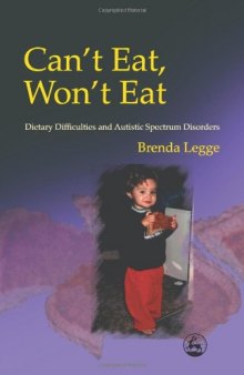 Can't Eat, Won't Eat: Dietary Difficulties and the Autism Spectrum Disorders