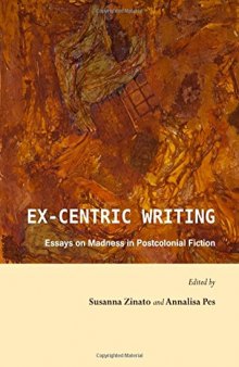 Ex-centric writing : essays on madness in postcolonial fiction
