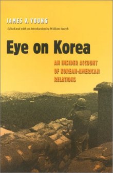 Eye on Korea: An Insider Account of Korean-American Relations (Texas a & M University Military History Series)