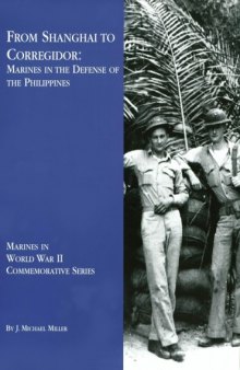 From Shanghai to Corregidor : marines in the defense of the Philippines