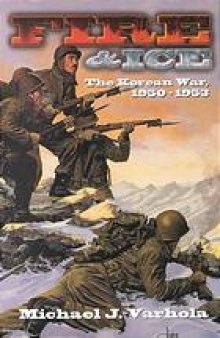 Fire and ice : the Korean war, 1950-1953
