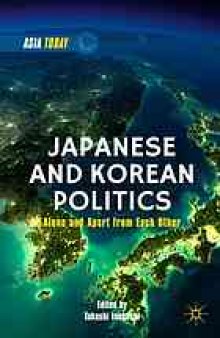 Japanese and Korean politics : alone and apart from each other