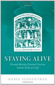 Staying Alive: Personal Identity, Practical Concerns, and the Unity of a Life