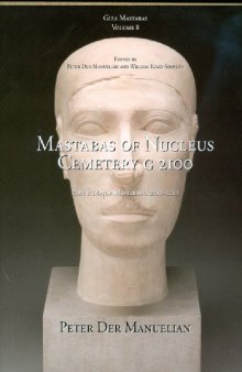 Giza Mastabas VIII: Mastabas of Nucleus Cemetery G 2100, Major Mastabas G 2100-2220  