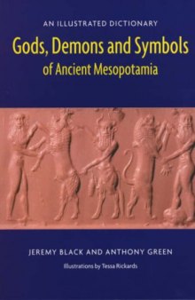Gods, demons, and symbols of ancient Mesopotamia : an illustrated dictionary