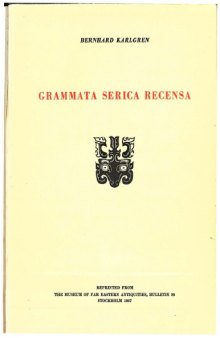 Repr. from the Museum of Far Eastern Antiquities, Bulletin 29, 1957 Grammatica Serica recensa