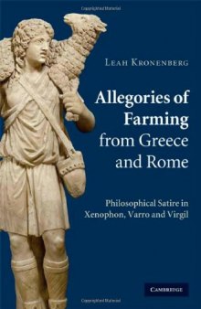 Allegories of Farming from Greece and Rome: Philosophical Satire in Xenophon, Varro, and Virgil