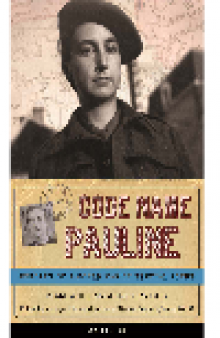 Code Name Pauline. Memoirs of a World War II Special Agent