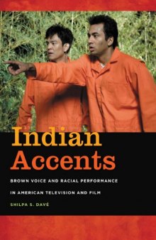 Indian Accents: Brown Voice and Racial Performance in American Television and Film