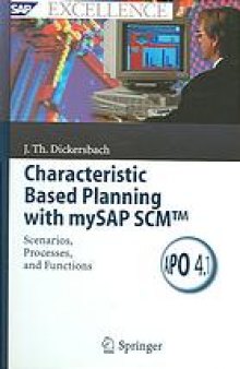 Characteristic based planning with mySAP SCM : scenarios, processes, and functions