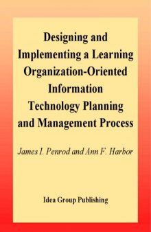 Designing and Implementing a Learning Organization-Oriented Information Technology Planning and Management Process