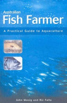 Australian Fish Farmer: A Practical Guide to Aquaculture, Second Edition (Landlinks Press)