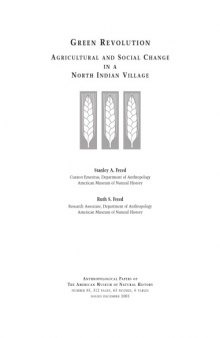 Green Revolution: Agricultural and Social Change in a North Indian Village-- Anthropological Papers of the American Museum of Natural History Number 85