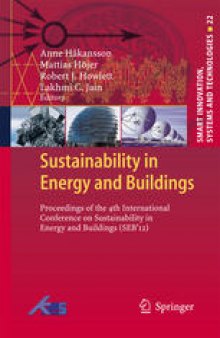 Sustainability in Energy and Buildings: Proceedings of the 4th International Conference in Sustainability in Energy and Buildings (SEB´12)