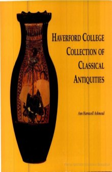 Haverford College Collection of Classical Antiquities The Bequest of Ernest Allen