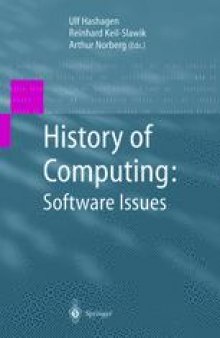 History of Computing: Software Issues: International Conference on the History of Computing, ICHC 2000 April 5–7, 2000 Heinz Nixdorf MuseumsForum Paderborn, Germany