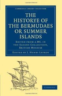 Historye of the Bermudaes or Summer Islands: Edited from a MS. in the Sloane Collection, British Museum (Cambridge Library Collection - Hakluyt First Series)