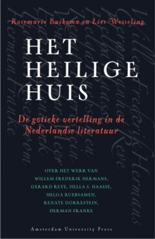 Het heilige huis: de gotieke vertelling in de Nederlandse literatuur